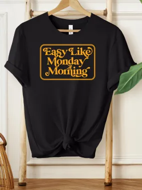 Easy Like Monday Morning | Adult Graphic Tee