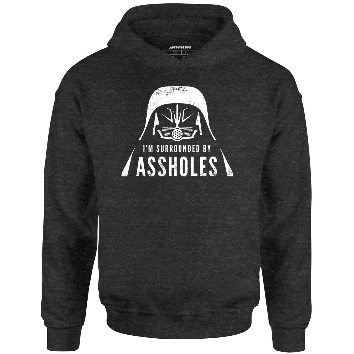 I'm Surrounded By Assholes - Unisex Hoodie