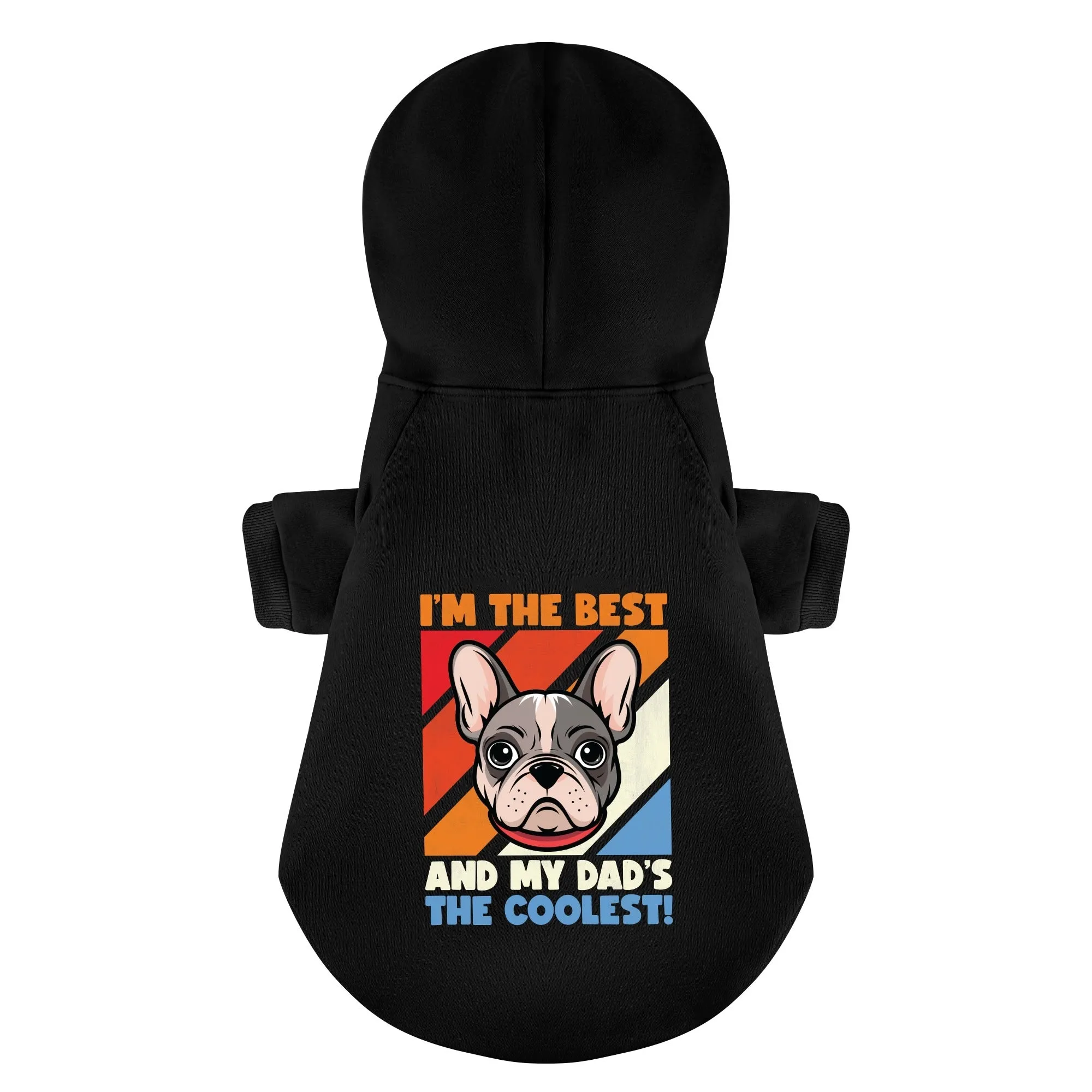 I’M THE BEST, AND MY DAD’S THE COOLEST!  -  Personalized French Bulldog Hoodies with Funny Quotes – Stylish, Cozy, and Premium 100% Cotton