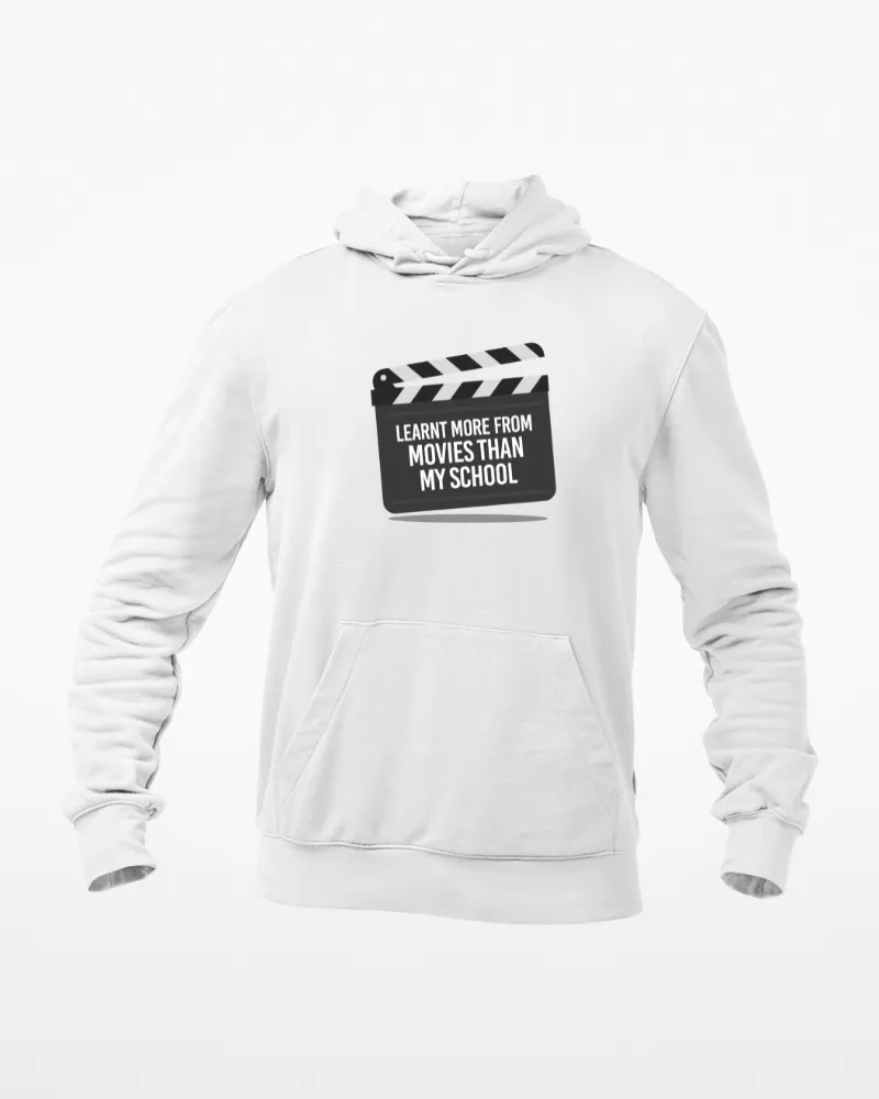 Learnt More From Movies Than my School Unisex Hoodie White